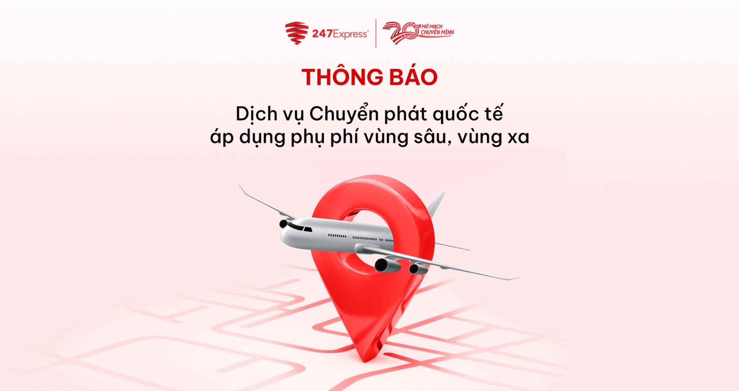 Thông báo: Dịch vụ Chuyển phát quốc tế áp dụng phụ phí vùng sâu, vùng xa